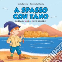 A spasso con Tano. Guida di Napoli per bambini libro di Sannino Santa