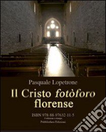 Il Cristo fotòforo florense libro di Lopetrone Pasquale