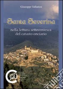 Santa Severina nella lettura settecentesca del catasto onciario libro di Tallarico Giuseppe