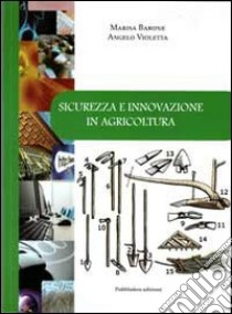 Sicurezza e innovazione in agricoltura libro di Violetta Angelo; Barone Marisa