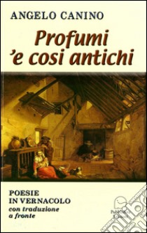 Profumi 'e cosi antichi libro di Canino Angelo