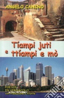 Tíampi juti e ttiampi e mò libro di Canino Angelo