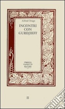 Incontri con Gurdjieff libro di Orage Alfred R.; Ponzetta F. (cur.)