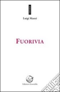 Fuorivia libro di Manzi Luigi