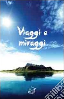 Viaggi e miraggi libro