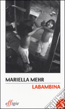 Labambina libro di Mehr Mariella