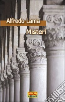 Misteri libro di Lama Alfredo