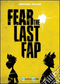 Fear the last fap libro di Megna Roberto; Lauro Carlo; Ferri A. (cur.)