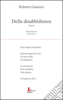 Della disubbidienza libro di Guerreri Roberta