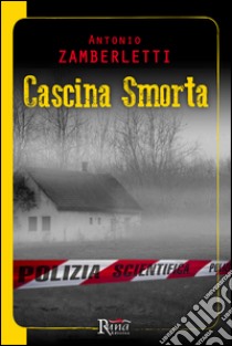 Cascina smorta libro di Zamberletti Antonio