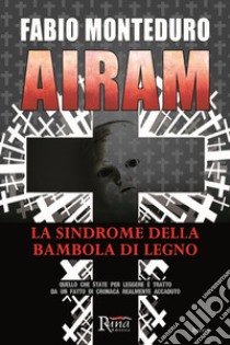 Airam. La sindrome della bambola di legno libro di Monteduro Fabio