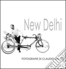 New Delhi. Fotografie di Claudio Falco. Ediz. multilingue libro di Falco Claudio; Mulatero Ivana