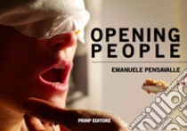 Opening people libro di Pensavalle Emanuele; Bonomo T. (cur.)