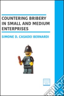 Countery bribery in small and medium entreprises libro di Casadei Bernardi Simone D.