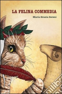 La felina commedia libro di Sereni Maria Grazia