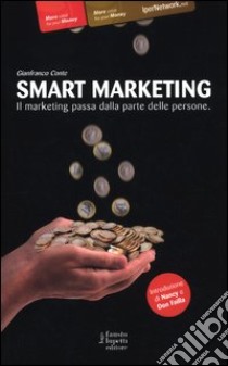 Smart marketing. Il marketing passa dalla parte delle persone libro di Conte Gianfranco