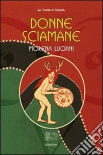 Donne sciamane libro di Luciani Russo Morena