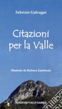 Citazioni per la valle libro di Galvagni Fabrizio