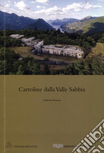 Cartoline dalla Valle Sabbia libro di Bonomi Alfredo