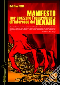 Manifesto per spezzare l'asservimento all'interesse del denaro libro di Feder Gottfried