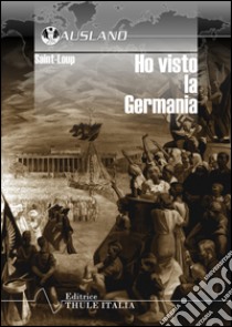 Ho visto la Germania libro di Saint-Loup; Linguardo M. (cur.)