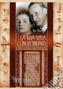 La mia vita con Reinhard libro di Heydrich Lina; Linguardo M. (cur.)