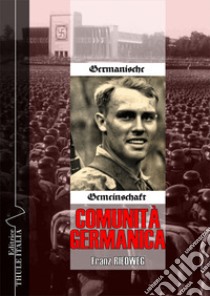 Comunità germanica-Germanische Gemeinschaft libro di Riedweg Franz; Linguardo M. (cur.)