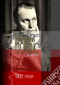 Hermann Göring. Una biografia libro di Sommerfeldt Martin Henry; Linguardo M. (cur.)