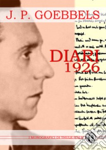 Diari 1926. Ediz. integrale libro di Goebbels Joseph; Linguardo M. (cur.)