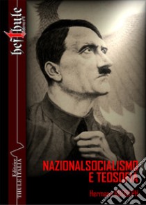 Nazionalsocialismo e teosofia. Ediz. integrale libro di Rudolph Hermann; Linguardo M. (cur.)