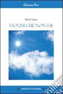 I sogni che non sai libro di Mayu Yama