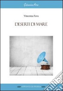 Deserti di mare libro di Fava Vincenza