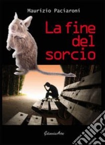 La fine del sorcio libro di Paciaroni Maurizio