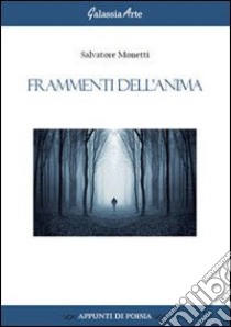 Frammenti dell'anima libro di Monetti Salvatore