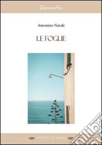 Le foglie libro di Natale Antonino