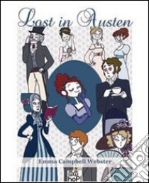 Lost in Austen. Crea la tua personale avventura dai romanzi di Jane Austen libro di Campbell Webster Emma