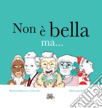 Non è bella ma... libro di Balestrucci Fancellu Roberta