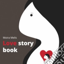 Love story book libro di Melis Moira