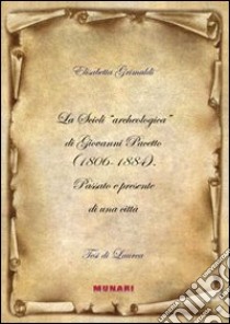 La Scicli «archeologica» di Giovanni Pacetto (1806-1884). Passato e presente di una città libro di Grimaldi Elisabetta