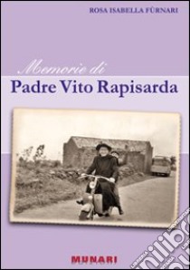 Memorie di padre Vito Rapisarda libro di Furnari Rosa I.