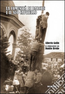 La comunità di barche e il suo capitello libro di Golin Alberto; Bredo Danilo