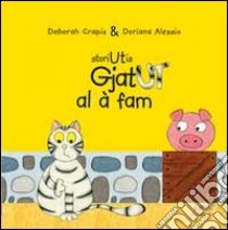 Gjat Ut al a fam. Testo friulano. Ediz. illustrata libro di Crapiz Deborah; Alessio Doriana