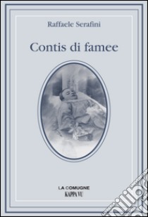 Contis de famee libro di Serafini Raffaele