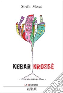 Kebar Krossè libro di Morat Stiefin