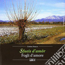 Fueis d'amôr-Fogli d'amore libro di Noacco Cristina