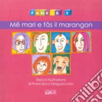 Fameis. Vol. 1: Me mari e fas il maragon libro di Gregoricchio Francesca