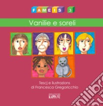 Fameis. Ediz. illustrata. Vol. 3: Vanilie e soreli libro di Gregoricchio Francesca