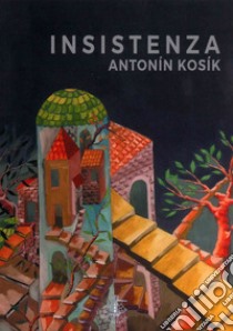 Insistenza libro di Kosík Antonin