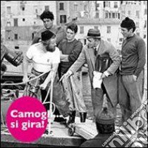 Camogli... si gira! libro di Venturelli Renato