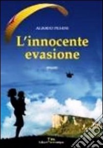 L'innocente evasione libro di Pighini Alberto